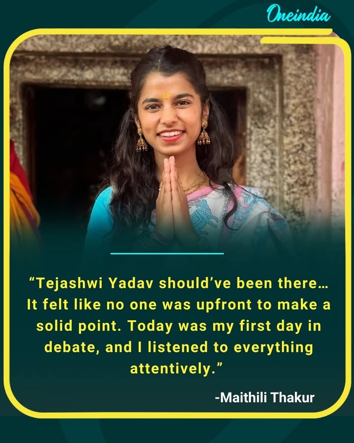 “Tejashwi Yadav should’ve been there… It felt like no one was upfront to make a solid point. Today was my first day in debate, and I listened to everything attentively,” says BJP MLA Maithili Thakur.