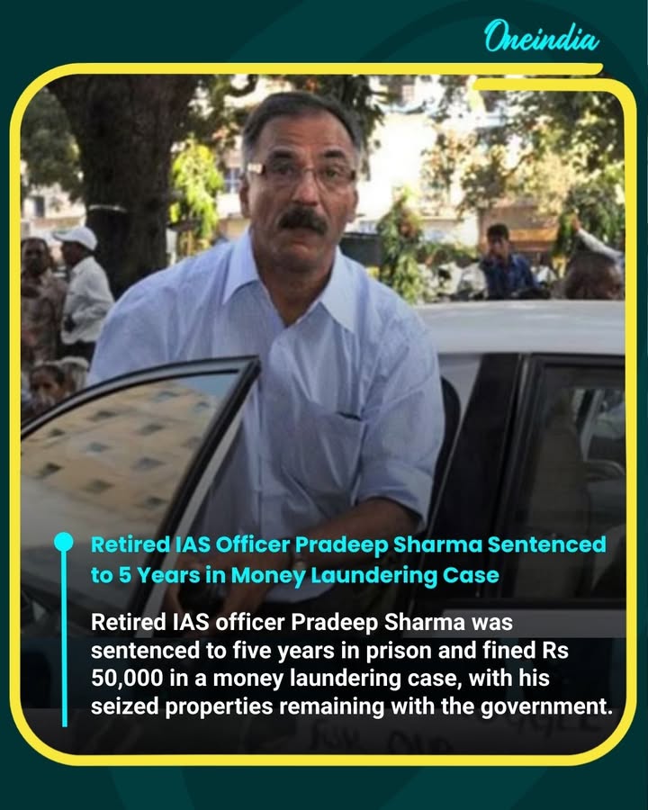 A special court sentenced retired IAS officer Pradeep Sharma to five years in prison and imposed a Rs 50,000 fine in a money laundering case. Convicted under the PMLA, Sharma’s properties seized by the Enforcement Directorate remain confiscated.