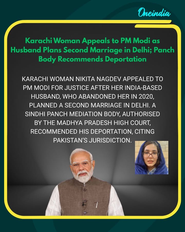 A Karachi woman, Nikita Nagdev, alleged that her India-based husband of Pakistani origin abandoned her in 2020 and is now planning a second marriage in Delhi. In an emotional video, she appealed to PM Modi for justice. The case, examined by a Sindhi Panch mediation body authorised by the Madhya Pradesh High Court, recommended deportation of the husband, noting the matter falls under Pakistan’s jurisdiction. Local panchayat groups in Indore have also urged action.