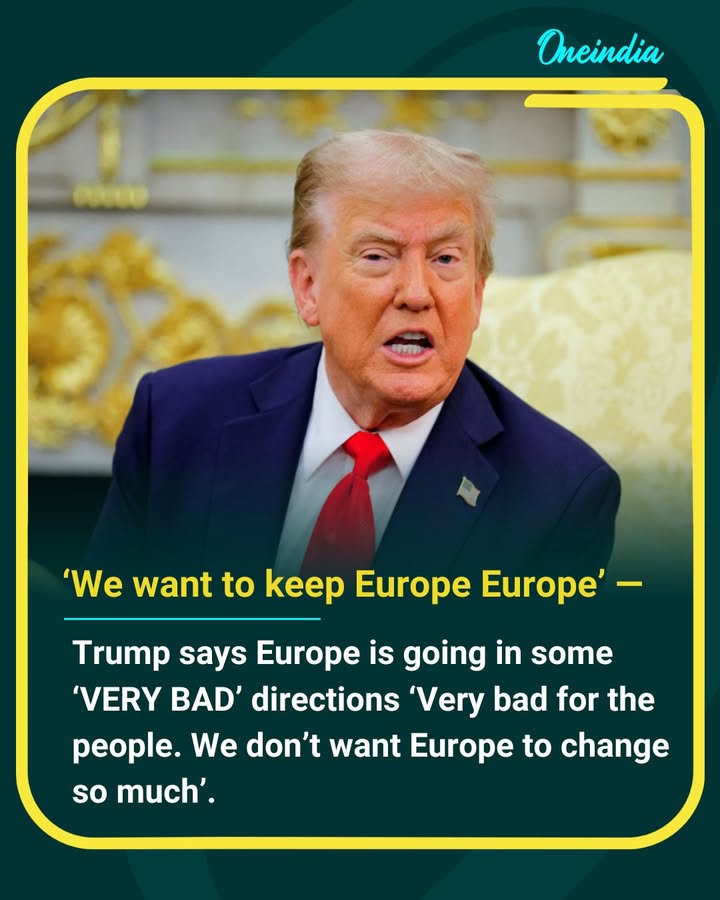 Former U.S. President Donald Trump said Europe is heading in some “very bad” directions and warned that the continent is “changing too much.” He added, “We want to keep Europe Europe,” stressing that current trends are “very bad for the people.”