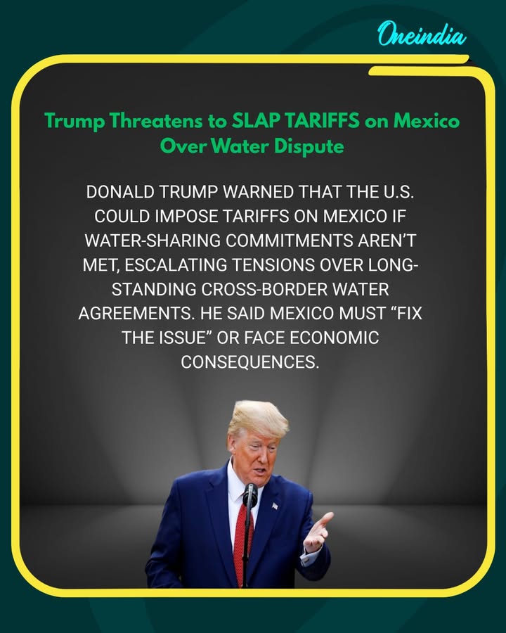Trump threatens to SLAP TARIFFS on Mexico — this time over a water dispute.
Says Mexico must meet its water obligations or face economic pressure.