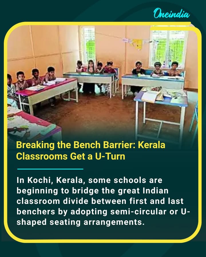Some schools in Kochi, Kerala are breaking the traditional bench hierarchy by introducing semi-circular and U-shaped seating — bringing every student to the front row of learning