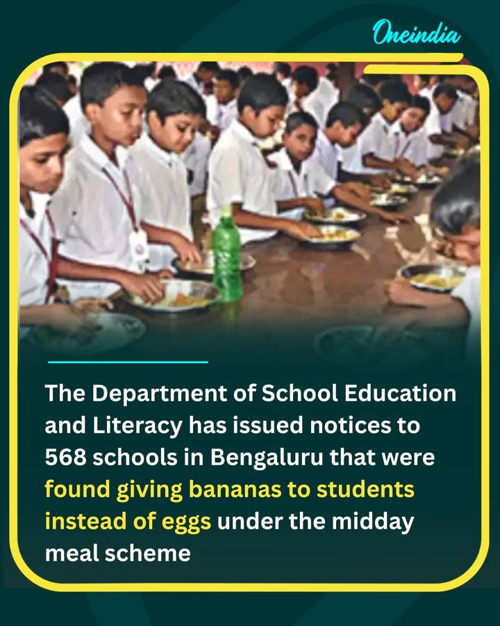 568 Bengaluru schools under fire for giving bananas instead of eggs in midday meals; education department issues notices.