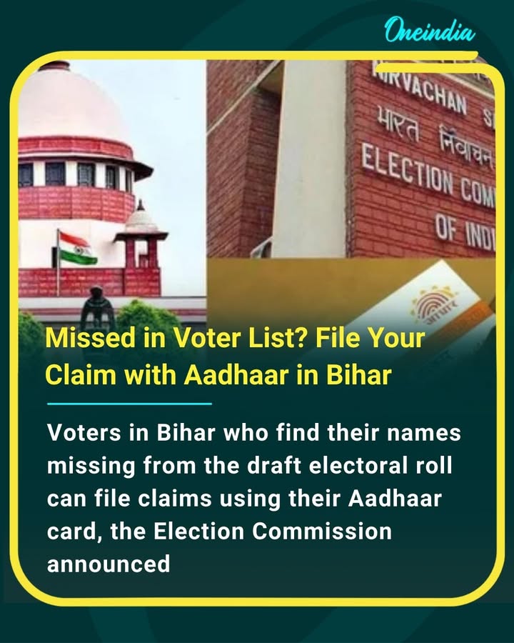 The Bihar Election Commission allows left-out voters to file claims using their Aadhaar card to ensure their names are included in the voter list.