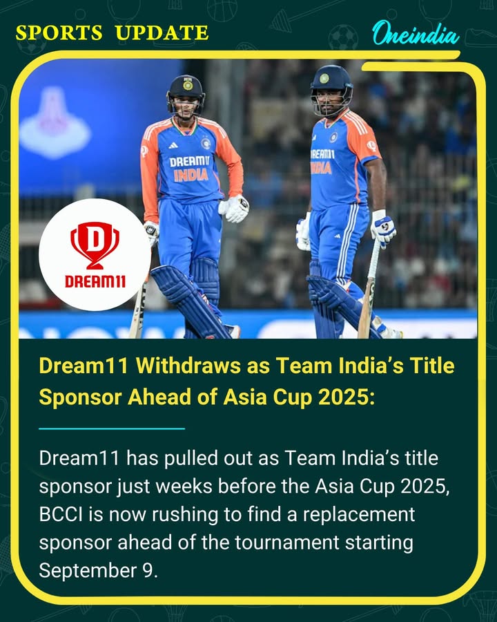 Dream11 Withdraws as Team India’s Title Sponsor Ahead of Asia Cup 2025.