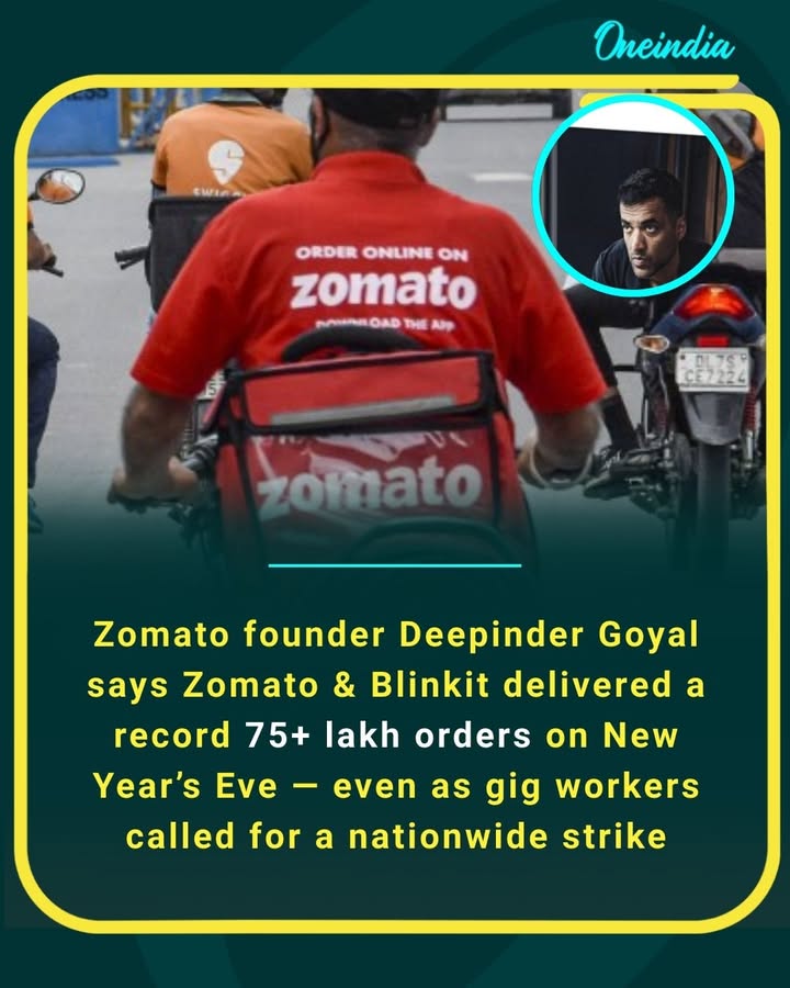 Zomato founder Deepinder Goyal says Zomato & Blinkit delivered a record 75+ lakh orders on New Year’s Eve — even as gig workers called for a nationwide strike, highlighting the platform’s resilience and commitment of delivery partners.