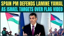 Spain PM ‘PROUD’ Of Yamal After Palestine Flag STORM | Israel FUMES As Spain PM SUPPORTS Footballer