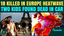 Europe Heatwave BREAKING: 18 Killed in France As Two Children Found Dead In Hot Car |  VIDEO