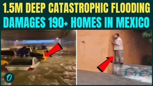 Mexico Flood BREAKING: 1,000 Vehicles, 190+ Homes DAMAGED After Flash Floods Sweep Central Mexico