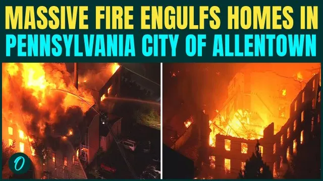Pennsylvania Fire BREAKING: Huge Blaze Engulfs Allentown Homes, Buildings; Power Outage Reported