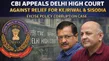 Excise Policy Row Cbi Approaches Delhi High Court Over Relief Granted To Arvind Kejriwal Manish Si 8011751.html