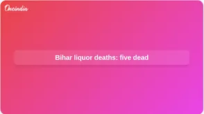 Illicit liquor deaths in Bihar’s East Champaran leave five dead; 12 arrested, SIT formed