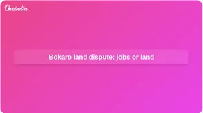 Bokaro Steel Plant land dispute: Champai Soren calls for jobs or return of unused plots