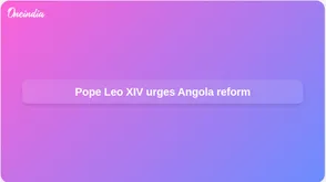 Pope Leo XIV Angola visit urges leaders to end exploitation and back peace message