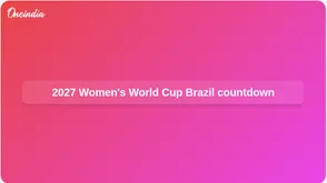 2027 Women's World Cup Brazil countdown begins with events in Miami, Rio, and Vancouver