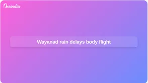 Wayanad landslide: Kerala rain delays flight bringing Anmol Dodrai’s body to Ranchi