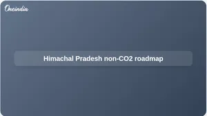 Himachal Pradesh Signs Medicinal Plant Deals Releases Non Co2 Roadmap 011 8008797.html