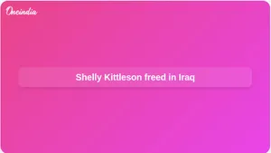 Shelly Kittleson release in Iraq confirmed after Baghdad kidnapping, Iraqi official says