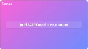 Delhi SCERT forms 10-member committee to vet academic podcasts and e-content for YouTube