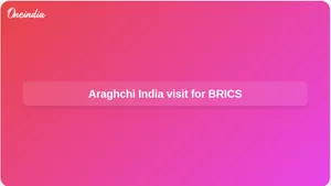 Abbas Araghchi India visit: BRICS meeting and talks on West Asia and the Strait of Hormuz