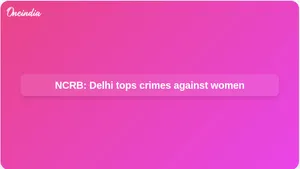 Crimes against women: NCRB report lists Delhi highest among 19 metropolitan cities in 2024