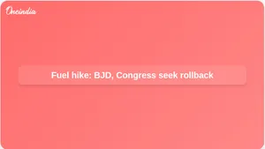 Fuel price hike: BJD and Congress demand rollback, urge petrol and diesel under GST in Odisha