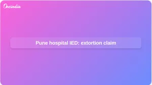 Pune hospital IED case: Police say extortion for treatment, no terrorism angle