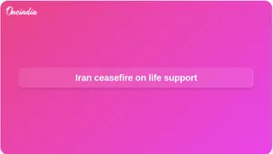 Iran ceasefire on life support, Trump says, after rejecting Tehran proposal