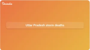 Uttar Pradesh storm deaths: 33 killed as heavy rain hits five districts