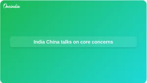 India China talks: Ajit Doval tells Wang Yi to show sensitivity on core concerns