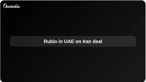 Iran ceasefire deal: Marco Rubio visits UAE to address Gulf concerns over Hormuz and sanctions relief